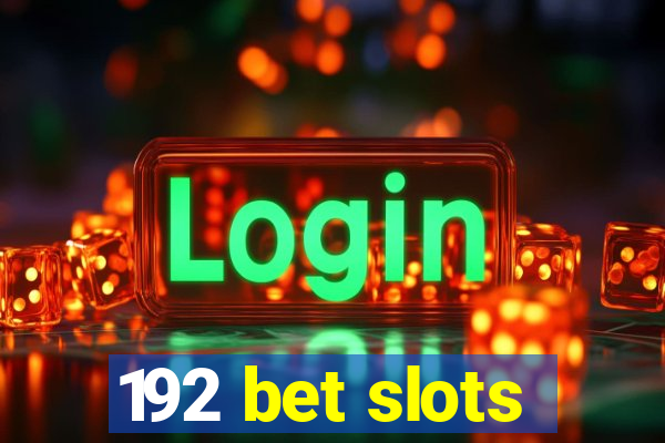 192 bet slots